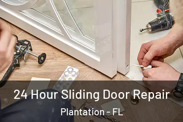 24 Hour Sliding Door Repair Plantation - FL