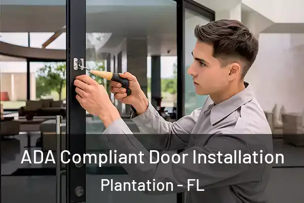 ADA Compliant Door Installation Plantation - FL