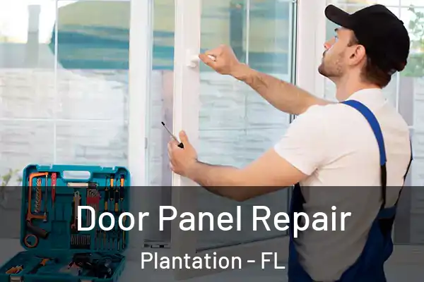Door Panel Repair Plantation - FL