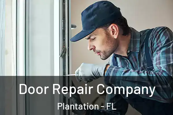 Door Repair Company Plantation - FL