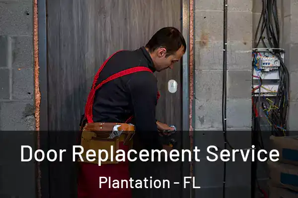 Door Replacement Service Plantation - FL