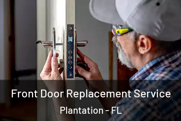 Front Door Replacement Service Plantation - FL
