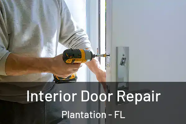 Interior Door Repair Plantation - FL