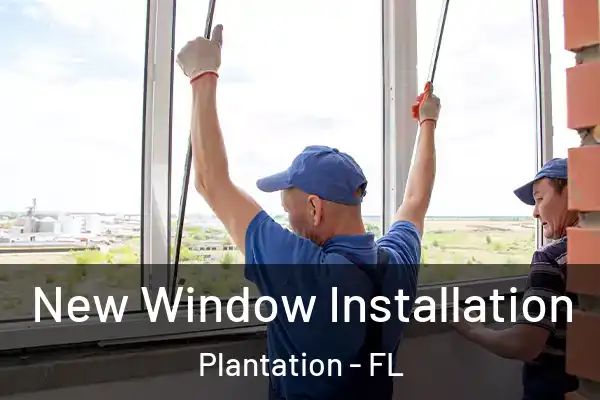 New Window Installation Plantation - FL