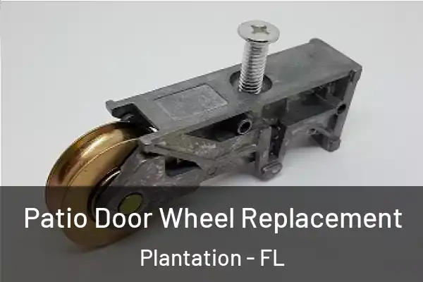 Patio Door Wheel Replacement Plantation - FL