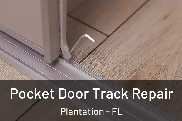 Pocket Door Track Repair Plantation - FL