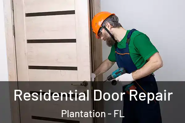 Residential Door Repair Plantation - FL