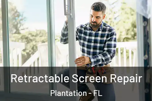 Retractable Screen Repair Plantation - FL
