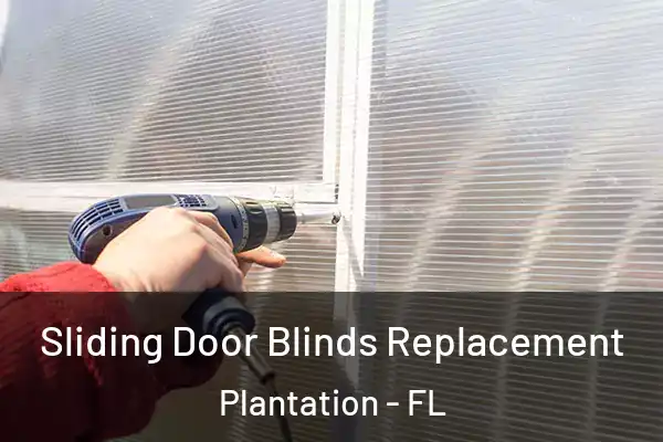 Sliding Door Blinds Replacement Plantation - FL