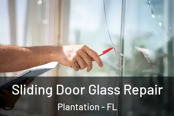 Sliding Door Glass Repair Plantation - FL