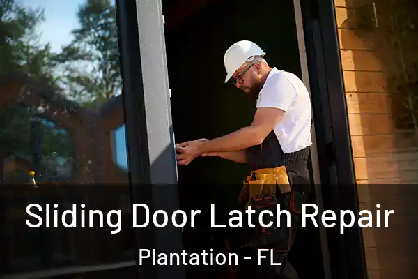 Sliding Door Latch Repair Plantation - FL