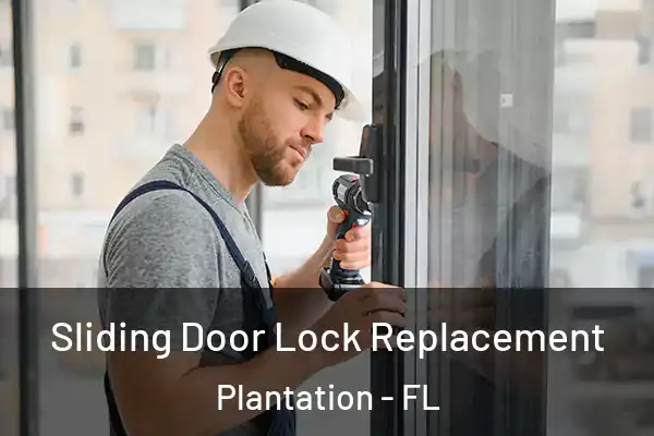 Sliding Door Lock Replacement Plantation - FL