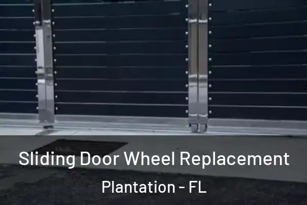 Sliding Door Wheel Replacement Plantation - FL