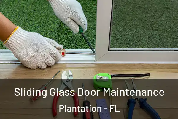 Sliding Glass Door Maintenance Plantation - FL