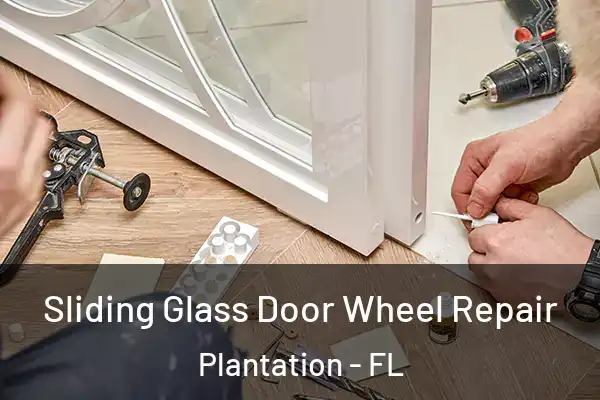 Sliding Glass Door Wheel Repair Plantation - FL