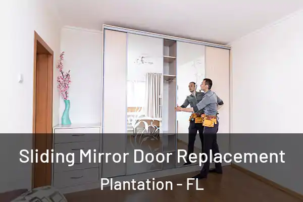 Sliding Mirror Door Replacement Plantation - FL