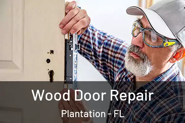 Wood Door Repair Plantation - FL